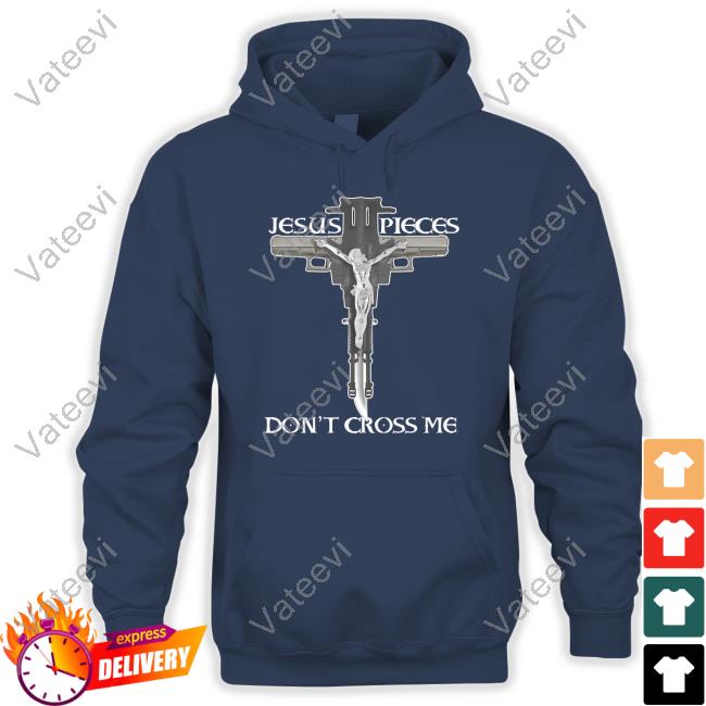 Shirts That Go Hard Jesus Pieces Don't Cross Me T-Shirt Shirts That Go Hard Jesus Pieces Don't Cross Me T-Shirt