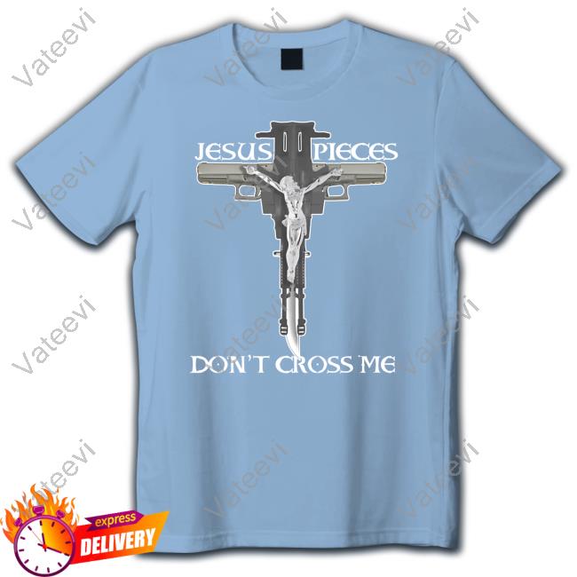 Shirts That Go Hard Jesus Pieces Don't Cross Me T-Shirt Shirts That Go Hard Jesus Pieces Don't Cross Me T-Shirt
