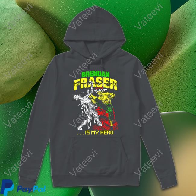 Brendan Fraser Is My Hero Shirt