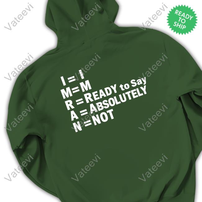 Shayan Ali Im Ready To Say Absolutely Not Shirts Shayan Ali Im Ready To Say Absolutely Not Shirts