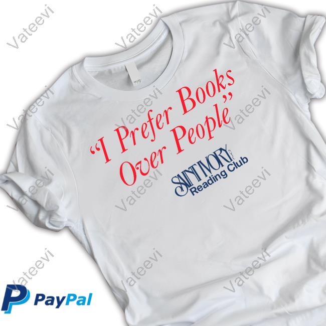 Sneakersnstuff Store I Prefer Books Over People Reading Club shirt Sneakersnstuff Store I Prefer Books Over People Reading Club shirt