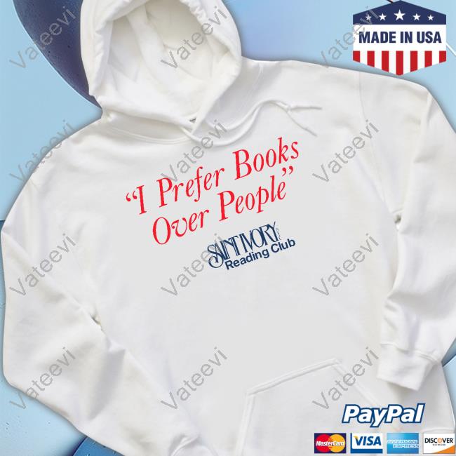 Sneakersnstuff Store I Prefer Books Over People Reading Club shirt Sneakersnstuff Store I Prefer Books Over People Reading Club shirt