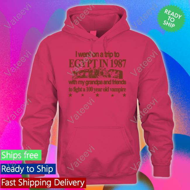 Hoshipieces I Went On A Trip To Egypt In 1987 With My Grandpa And Friends Shirt Hoshipieces I Went On A Trip To Egypt In 1987 With My Grandpa And Friends Shirt