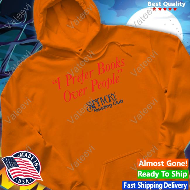 Sneakersnstuff Store I Prefer Books Over People Reading Club shirt Sneakersnstuff Store I Prefer Books Over People Reading Club shirt