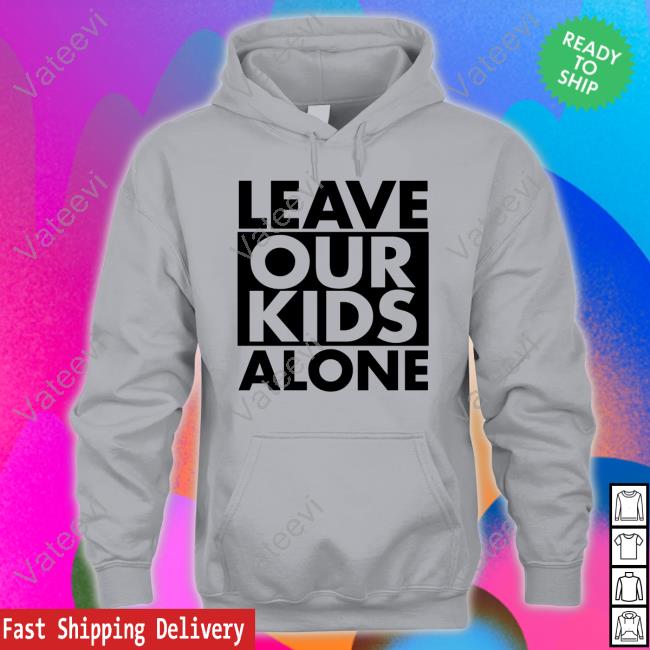 Mrandyngo Leave Our Kids Alone Shirt Mrandyngo Leave Our Kids Alone Shirt