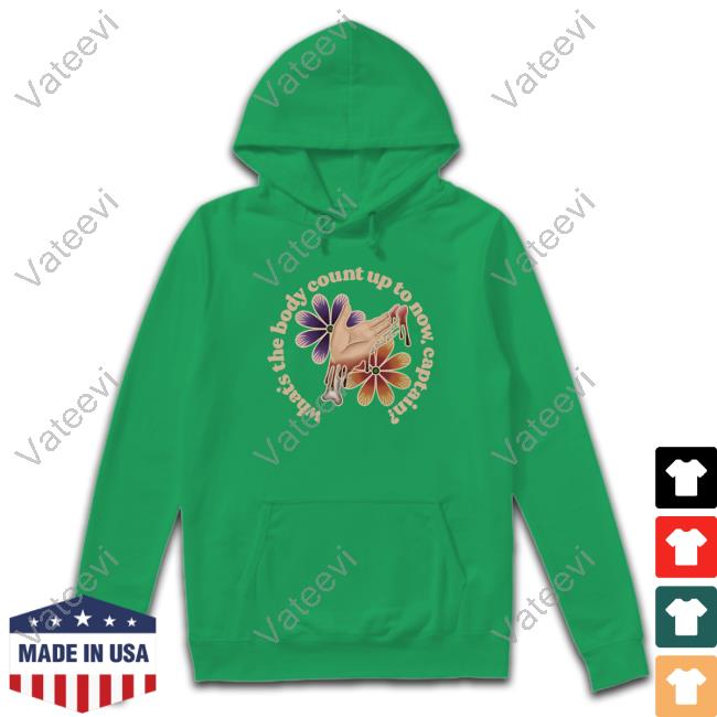 Minniemou What's The Body Count Up To Now Captain shirt, hoodie, tank top, sweater and long sleeve t-shirt Minniemou What's The Body Count Up To Now Captain shirt, hoodie, tank top, sweater and long sleeve t-shirt