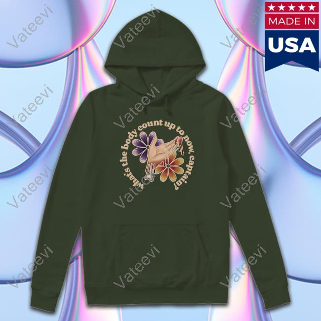 Minniemou What's The Body Count Up To Now Captain shirt, hoodie, tank top, sweater and long sleeve t-shirt Minniemou What's The Body Count Up To Now Captain shirt, hoodie, tank top, sweater and long sleeve t-shirt