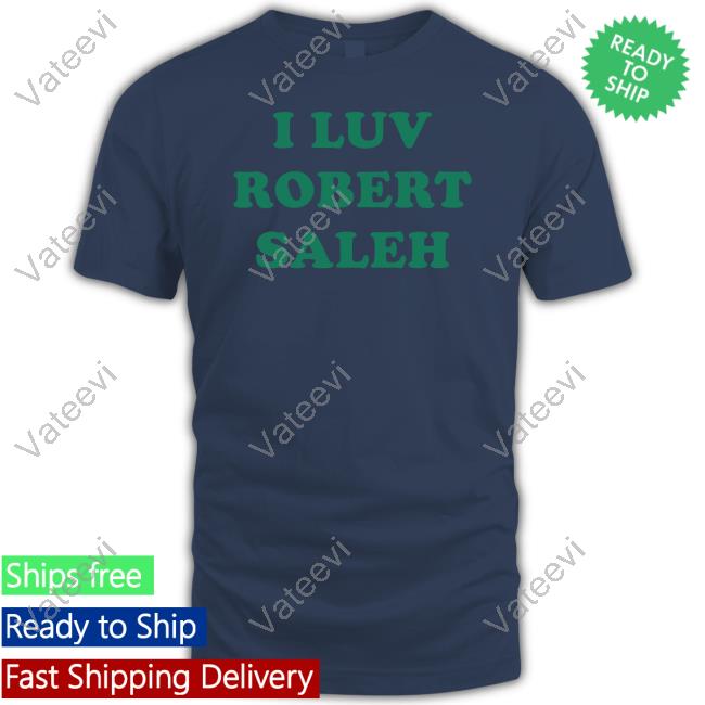 I Luv Robert Saleh Tee Shirts I Luv Robert Saleh Tee Shirts