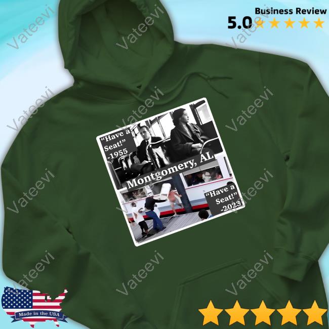 Have A Seat 1955 Montgomery Al Have A Seat 2023 Shirt Have A Seat 1955 Montgomery Al Have A Seat 2023 Shirt