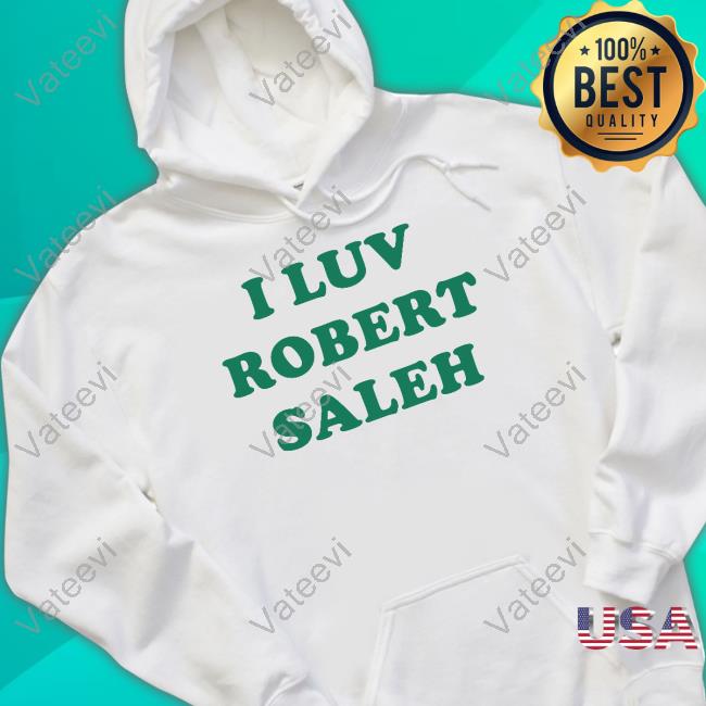 I Luv Robert Saleh Tee Shirts I Luv Robert Saleh Tee Shirts