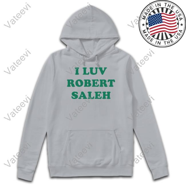 I Luv Robert Saleh Tee Shirts I Luv Robert Saleh Tee Shirts