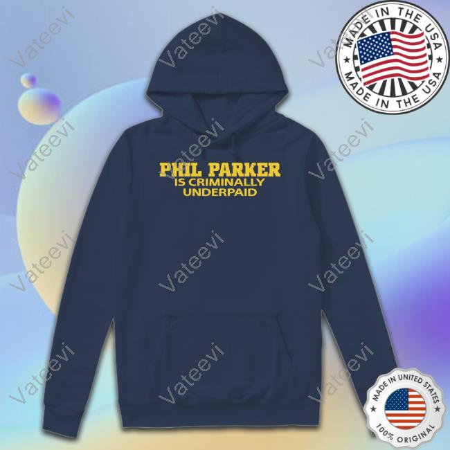 Heavens Phil Parker Is Criminally Underpaid Shirt Heavens Phil Parker Is Criminally Underpaid Shirt