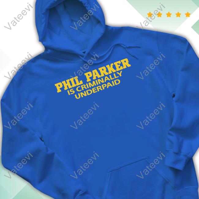 Heavens Phil Parker Is Criminally Underpaid Shirt Heavens Phil Parker Is Criminally Underpaid Shirt