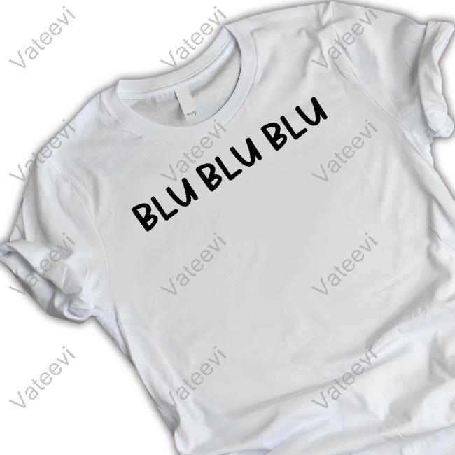 100T Nicewigg Blu Blu Blu T Shirts 100T Nicewigg Blu Blu Blu T Shirts
