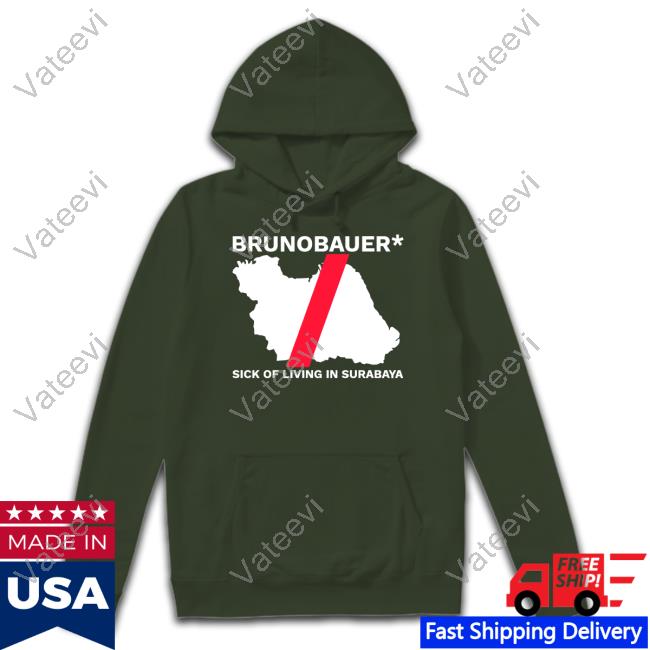 Riz Brunobauer Sick Of Living In Surabaya Hoodie Riz Brunobauer Sick Of Living In Surabaya Hoodie