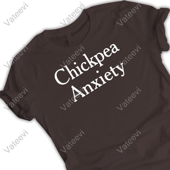 Chickpea Anxiety T Shirt Chickpea Anxiety T Shirt