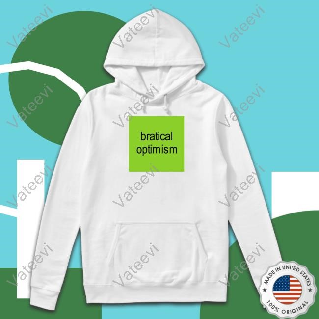 Bratical Optimism Hoodie Bratical Optimism Hoodie