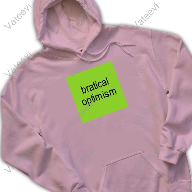 Bratical Optimism Hoodie Bratical Optimism Hoodie