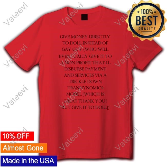 Give Money Directly To Doll Instead Of Gay Guy Who Will Eventually Give It To A Non Shirt