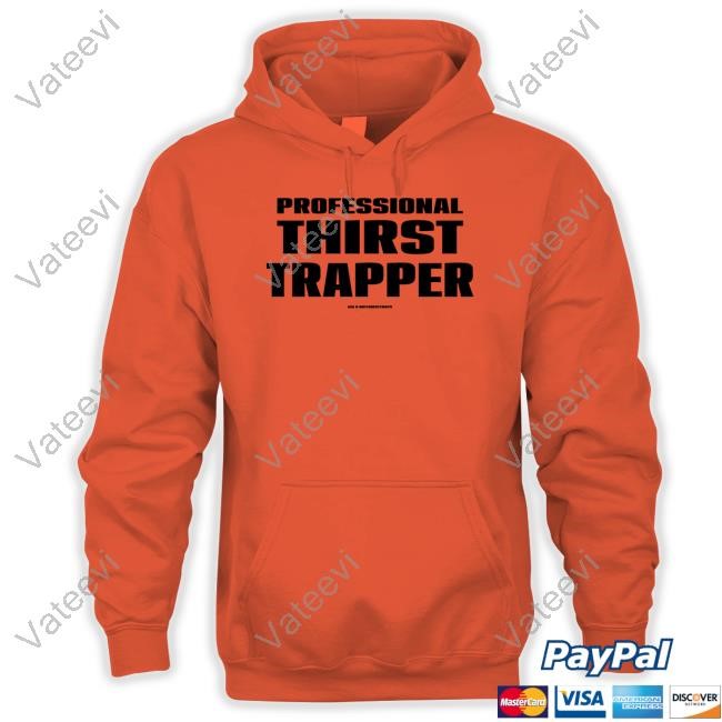 Professional Thirst Trapper Gia X Notthirsttraps Shirt