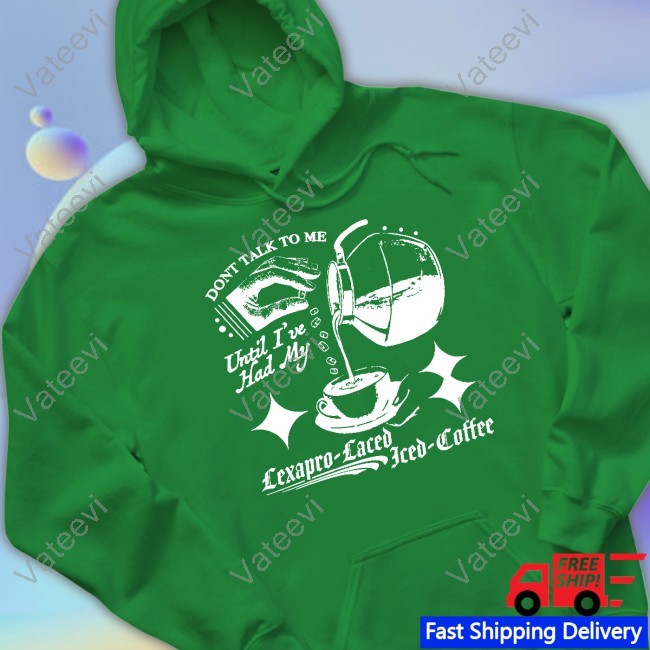 Kelsey Darragh Freddy Tyler Paul Lexapro-Laced Iced Coffee Shirt, Hoodie, Sweatshirt