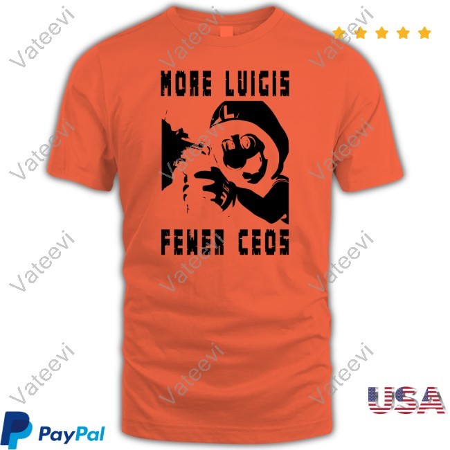 More Luigis Fewer Ceos Funny Shirt