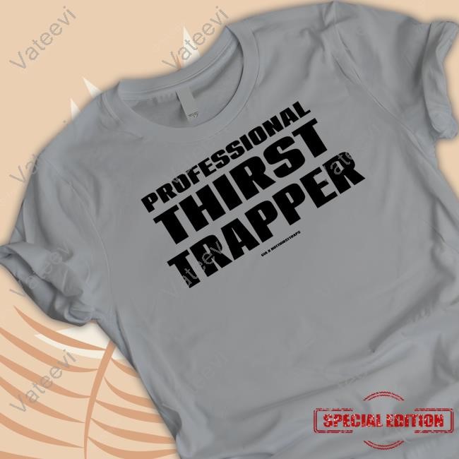 https://oratee.com/campaign/professional-thirst-trapper-gia-x-notthirsttraps-tee