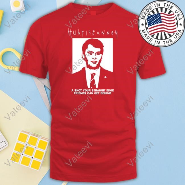 Hubris Cannon A Shot Your Straight Edge Friends Can Get Behind T-Shirt Hubris Cannon A Shot Your Straight Edge Friends Can Get Behind T-Shirt
