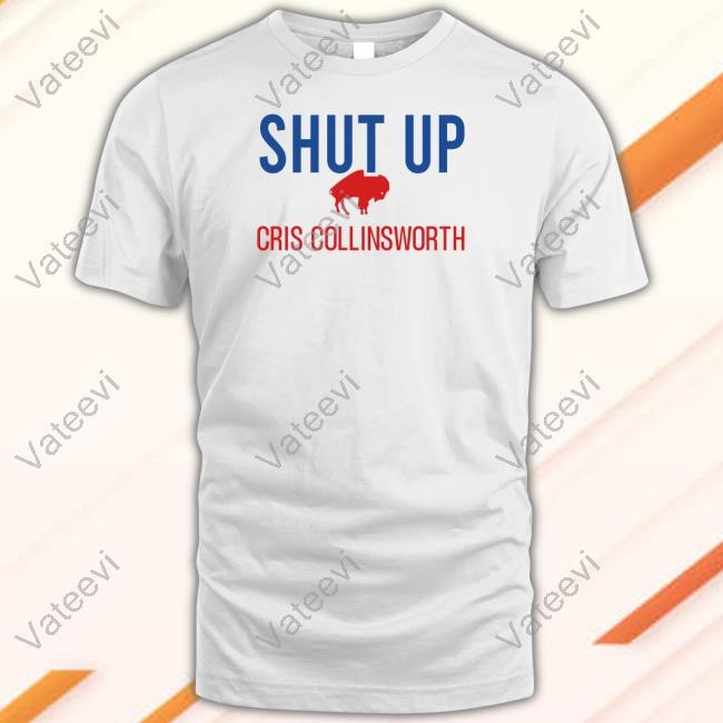 Shut Up Cris Collinsworth T Shirt Shut Up Cris Collinsworth T Shirt