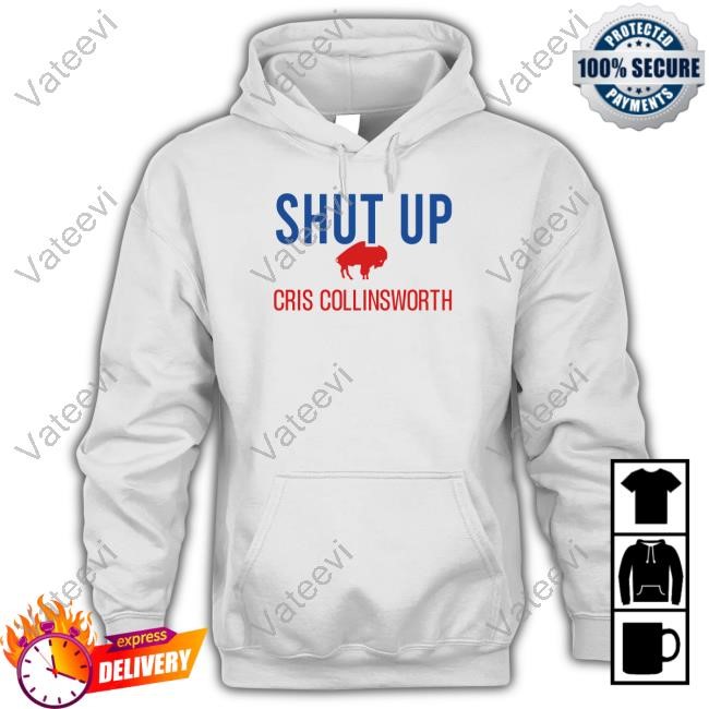 Shut Up Cris Collinsworth T Shirt Shut Up Cris Collinsworth T Shirt