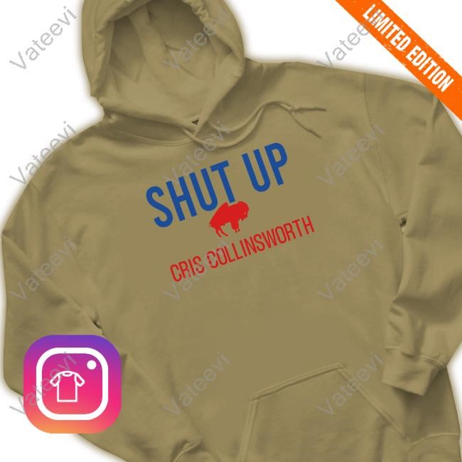 Shut Up Cris Collinsworth T Shirt Shut Up Cris Collinsworth T Shirt